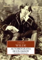 AUTOBIOGRAFIA DI UN DANDY - ED. INT AUTOBIOGRAFIA DI UN DANDY - ED. INT