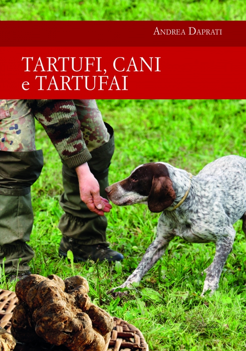 TARTUFI, CANI E TARTUFAI Copertina de TARTUFI, CANI E TARTUFAI
